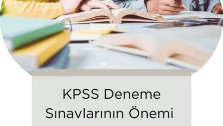 KPSS’de Deneme Sınavlarının Önemi ve Etkin Kullanımı